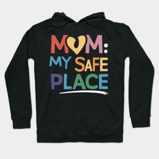 Mom: My Safe Place Hoodie